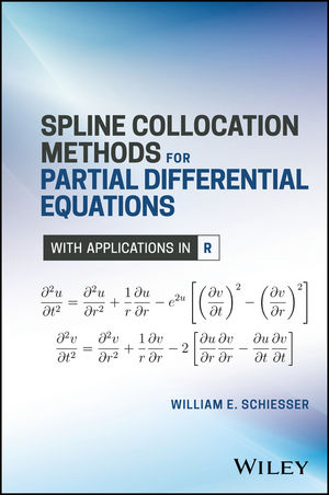 Spline Collocation Methods for Partial Differential Equations: With Applications in R