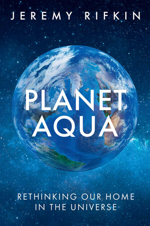 Planet Aqua: Rethinking Our Home in the Universe