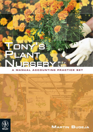 Tony's Plant Nursery Pty Ltd: A Manual Accounting Practice Set