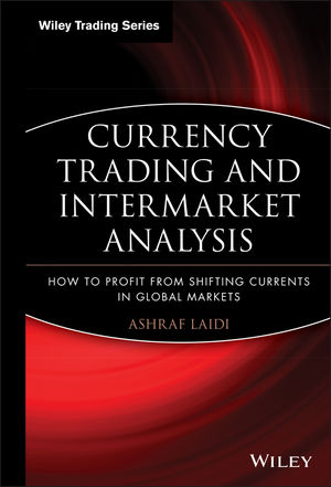 Currency Trading and Intermarket Analysis: How to Profit from the Shifting Currents in Global Markets (0470226234) cover image