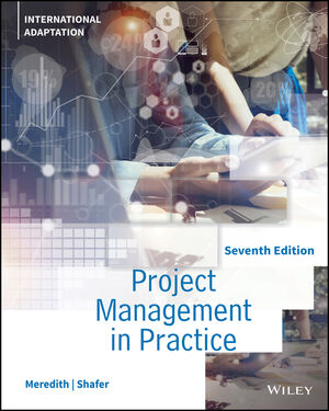Project Management in Practice, International Adaptation, 7th Edition
