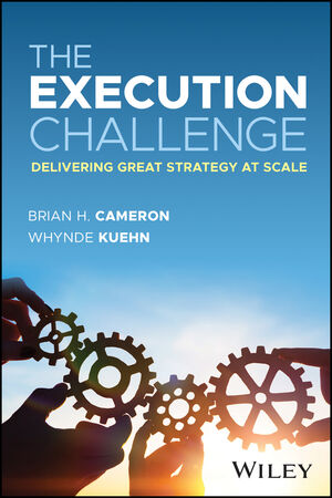 The Execution Challenge: Delivering Great Strategy at Scale