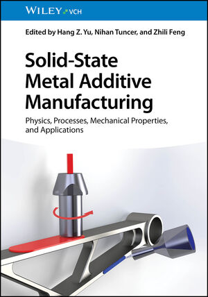 Solid-State Metal Additive Manufacturing: Physics, Processes ...