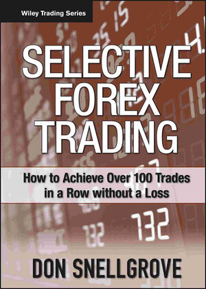 Selective Forex Trading: How to Achieve Over 100 Trades in a Row Without a Loss cover image