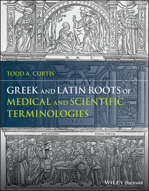 Greek and Latin Roots of Scientific and Medical Terminologies