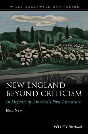 New England Beyond Criticism: In Defense of Americas First Literature