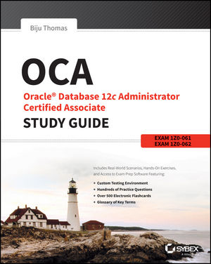 OCA: Oracle Database 12c Administrator Certified Associate Study Guide: Exams 1Z0-061 and 1Z0-062 (1118931335) cover image