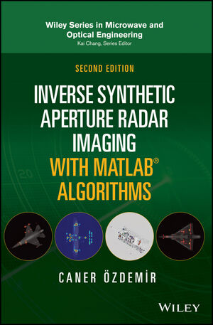 Inverse Synthetic Aperture Radar Imaging With MATLAB Algorithms, 2nd Edition