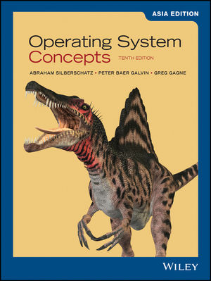 Operating System Concepts, Asia Edition, 10th Edition | Wiley