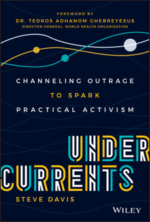 Book Cover Image for Undercurrents: Channeling Outrage to Spark Practical Activism 