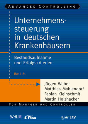 Unternehmenssteuerung in deutschen Krankenhäusern: Bestandsaufnahme und Erfolgskriterien