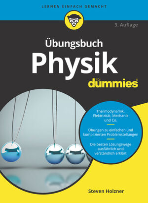 &Uuml;bungsbuch Physik f&uuml;r Dummies, 3. Auflage