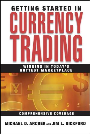 Getting started in currency trading winning in todays hottest marketplace Getting Started In Currency Trading Winning In Today S Hottest Marketplace Wiley