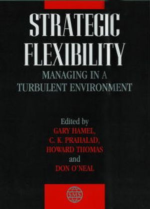 Strategic Flexibility: Managing in a Turbulent Environment