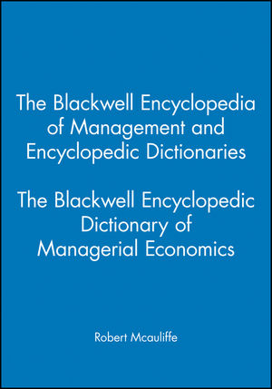 The Blackwell Encyclopedic Dictionary of Managerial Economics | Wiley