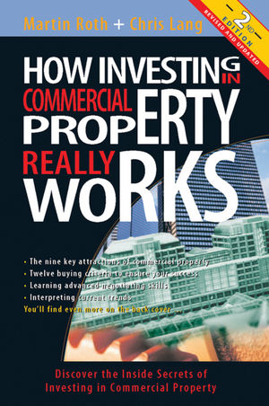 How Investing in Commercial Property Really Works, 2nd Edition