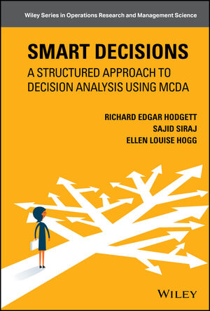 Smart Decisions: A Structured Approach to Decision Analysis Using MCDA