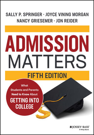 Admission Matters: What Students and Parents Need to Know About Getting into College, 5th Edition
