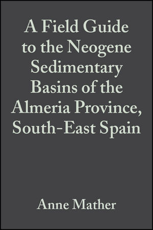 A Field Guide to the Neogene Sedimentary Basins of the Almeria Province, SE Spain