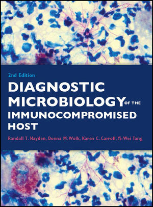 Diagnostic Microbiology of the Immunocompromised Host, 2nd Edition