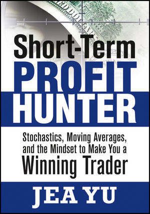 Short-Term Profit Hunter: Stochastics, Moving Averages, and the Mindset to Make You a Winning Trader cover image