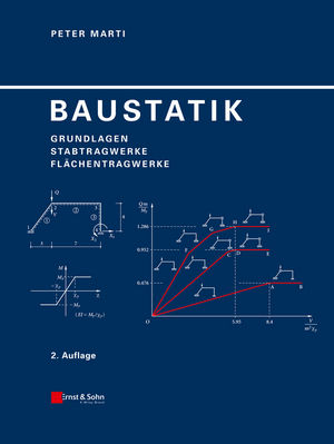 Baustatik: Grundlagen, Stabtragwerke, Flächentragwerke, 2. Auflage