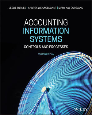 Accounting Information Systems: Controls and Processes, 4th Edition
