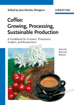 Coffee: Growing, Processing, Sustainable Production, 2nd, Revised Edition