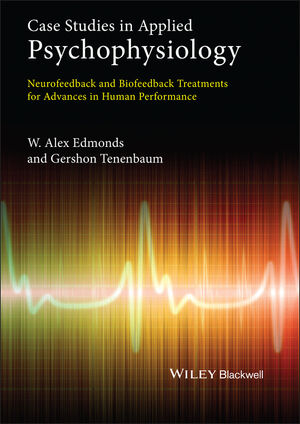 Case Studies in Applied Psychophysiology: Neurofeedback and Biofeedback Treatments for Advances in Human Performance