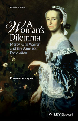 A Woman's Dilemma: Mercy Otis Warren and the American Revolution, 2nd Edition