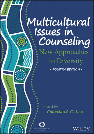 Multicultural Issues in Counseling: New Approaches to Diversity, 4th Edition