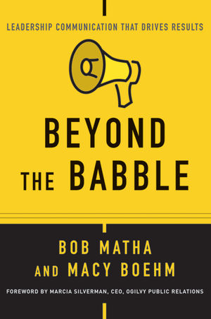 Beyond the Babble: Leadership Communication that Drives Results