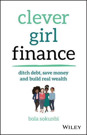 Clever Girl Finance Ditch Debt Save Money And Build Real Wealth Wiley