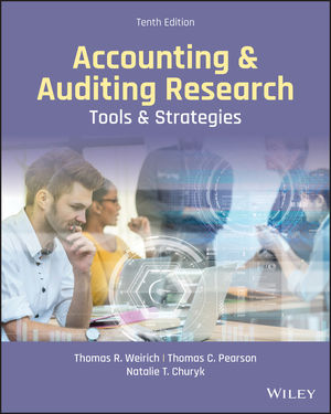 Accounting and Auditing Research: Tools and Strategies, 10th Edition