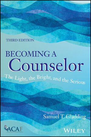 Becoming a Counselor: The Light, the Bright, and the Serious, 3rd Edition cover image
