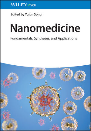 Nanomedicine: Fundamentals, Syntheses, and Applications, 2 Volumes