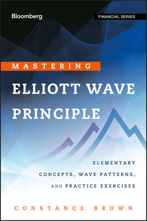 Mastering Elliott Wave Principle: Elementary Concepts, Wave Patterns, and Practice Exercises cover image