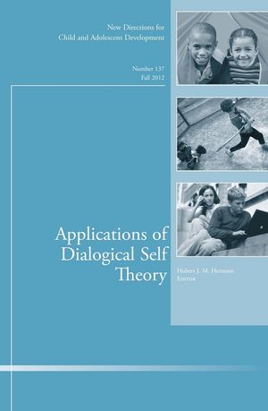 Applications of Dialogical Self Theory: New Directions for Child and Adolescent Development, Number 137