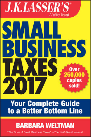 J.K. Lasser's Small Business Taxes 2017: Your Complete Guide to a Better Bottom Line