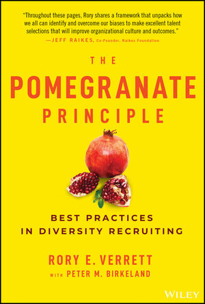 The Pomegranate Principle: Best Practices in Diversity Recruiting