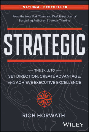 Strategic: The Skill to Set Direction, Create Advantage, and Achieve Executive Excellence 