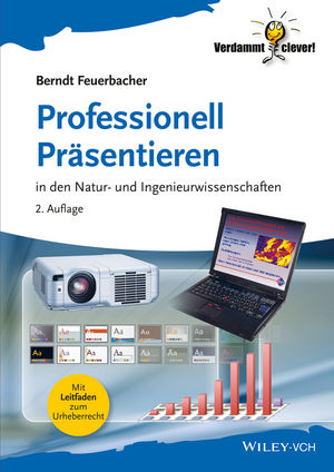 Professionell Präsentieren: in den Natur- und Ingenieurwissenschaften, 2nd Edition