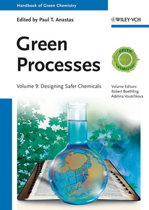 Green Processes, Volume 9: Designing Safer Chemicals