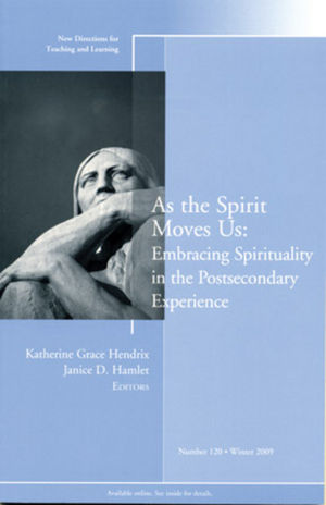 As the Spirit Moves Us: New Directions for Teaching and Learning, Number 120