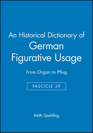 An Historical Dictionary of German Figurative Usage, Fascicle 39: From Organ to Pflug