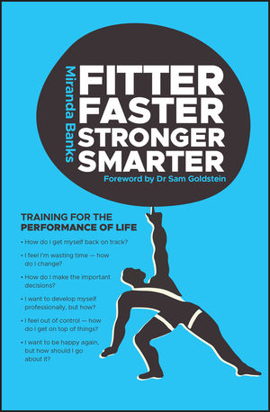 Fitter, Faster, Stronger, Smarter: Training for the Performance of Life