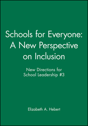 Schools for Everyone: A New Perspective on Inclusion: New Directions for School Leadership, Number 3