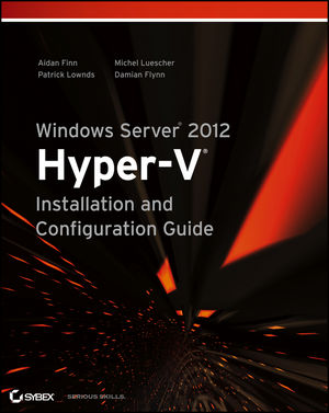 Windows Server 2012 Hyper-V Installation and Configuration Guide (111865143X) cover image