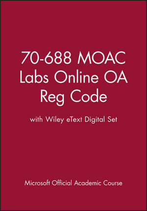 70-688 MOAC Labs Online OA Reg Code with Wiley eText Digital Set