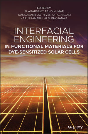 Interfacial Engineering In Functional Materials For Dye Sensitized Solar Cells Wiley